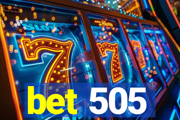 bet 505